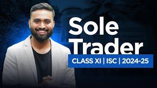 SOLE TRADER | CH-5 | CLASS-11 | ISC | COMMERCE | Shubham Jagdish | 8112601234 | #shubhamsambhallega