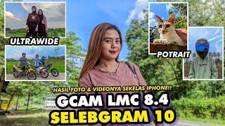 Kamera HP jadi super jernih ‼️Gcam Lmc 8.4 Config Selebgram 10 Hasil foto & videonya mirip iPhone 