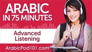 75 Minutes of Advanced Arabic Listening Comprehension