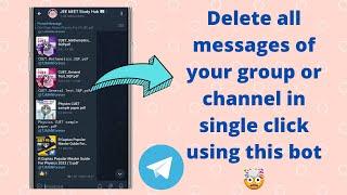 Delete all messages from your telegram channel or group in 1 Click.