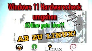 Windows 11 Hardwarecheck umgehen - Eine gute Idee? - Rufus, Ventoy, Reghack, Setupparameter [GERMAN]