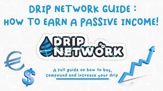 Drip Network Guide - Earn a massive passive income [Guaranteed crypto-millionare tutorial]