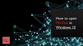 How to open MS Dos in Windows 10?