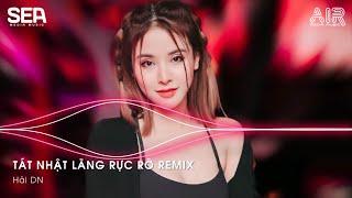 SIÊU PHẨM FULL SET NHẠC HOA - TÁT NHẬT LÃNG RỰC RỠ X MẠC VẤN QUY KÌ - REMIX TIKTOK 2023