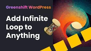 How to add Infinite Auto Scrolling Loop to Anything in WordPress and Greenshift Animation addon