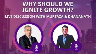 Why Should We Ignite Growth | Murtaza Jafferjee & Dhananath Fernando