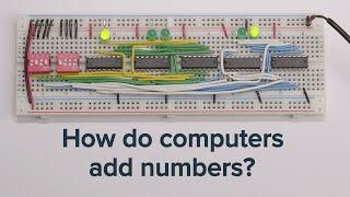 Learn how computers add numbers and build a 4 bit adder circuit