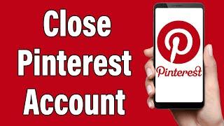 How To Delete Pinterest Account Permanently 2022 | Close Pinterest Account | Pinterest App