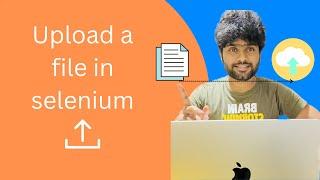 Selenium File Upload: The Ultimate Guide