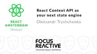 React Context API as your next state engine – Oleksandr Tryshchenko