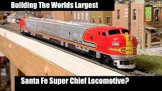 Building The World's Largest Santa Fe Super Chief Locomotive? HO Scale