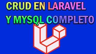 CRUD EN LARAVEL Y MYSQL EN 25 MINUTOS  - PASO A PASO COMPLETO