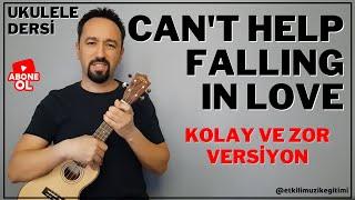 CAN'T HELP FALLING IN LOVE UKULELE DERSİ - KOLAY VE ZOR NASIL ÇALINIR?