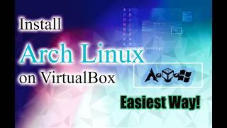 Install Arch linux on Virtualbox in Windows 11 the EASY way (2024)