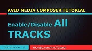 Avid media composer 15 - Enable/Disable All Tracks