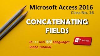 How to Concatenate multiple fields in a query اردو / हिंदी Access Learning Class - 16