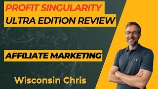 Profit Singularity Ultra Edition Review: Is This the Best Affiliate Program?