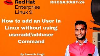 How to add an user in Linux without using USERADD/ADDUSER command