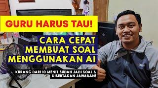 Guru Harus Tau! Cara Cepat Membuat Soal dengan Kecerdasan Buatan atau Artificial Intelligence (AI)