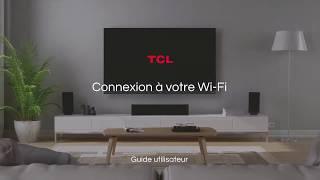 TV TCL 2020 : comment connecter votre TV au réseau wi-fi - Cobra.fr