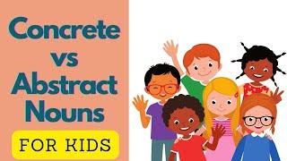 Concrete and Abstract Nouns for Kids -Nouns for Grade 4