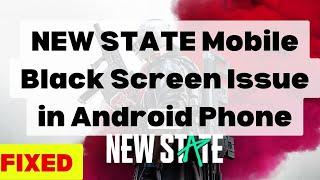 How To Fix NEW STATE Mobile Black Screen Issue in Android Phone