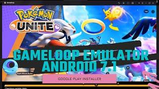 Tutorial Install Pokémon UNITE | Gameloop Emulator | Google Play Installer | Android 7.1 Engine