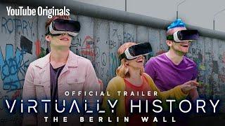 Virtually History: The Berlin Wall | Official Trailer