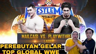 MAILCASI VS PLAYWITHREGA PEREBUTAN GELAR TOP GLOBAL WWE - WWE2K19