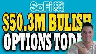 $50.3M in BULLISH SoFi Options TODAY  MM's Preparing for $22+ To Come │ SoFi Stock Analysis