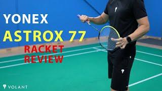 Yonex Astrox 77 Badminton Racket Review - By Volant