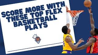 Score More with These Top Flex Basketball Plays