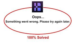 How To Fix HAHM App Oops Somethings Went Wrong Please Try Again Later Error