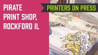 Printers On Press Ep. 9 - Pirate Ninja Printshop - Rockford, IL