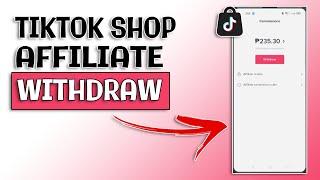 PAANO mag-WITHDRAW ng COMMISSION sa TikTok Shop Affiliate