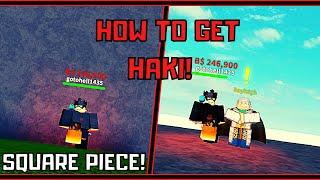 How To Get Haki In Square Piece! | Square Piece | Goto