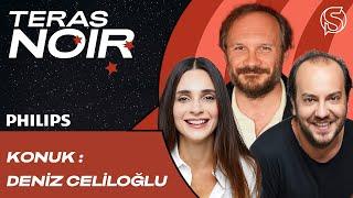 Cannes Macerası & Oyunculuk | Konuk: Deniz Celiloğlu | Meriç Aral ve Efe Tunçer ile Teras Noir #23