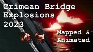 Crimean Bridge Explosions 2023 - Animated Analysis
