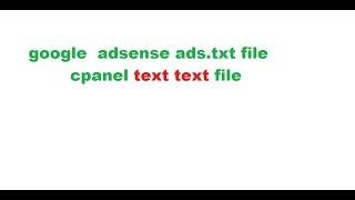 How To Upload google adsense ads.txt file cpanel