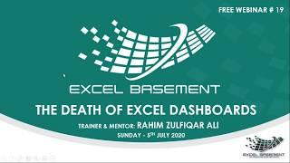 Webinar # 19 - The Death of Excel Dashboards by Rahim Zulfiqar Ali