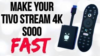 MAKE YOUR TIVO STREAM 4K AS FAST AS LIGHTNING!