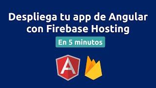 Desplega tu aplicación de Angular con Firebase Hosting