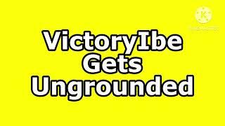 VictoryIbe Gets Ungrounded Intro