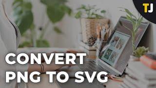 How to Convert PNG to SVG