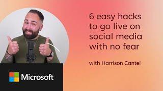 Microsoft Create: 6 easy hacks to go live on social media with no fear
