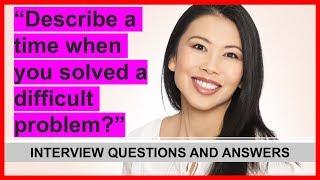 "Describe A Time When You Solved A Difficult Problem" INTERVIEW QUESTION