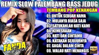 REMIX SLOW PALEMBANG BASS JEDUG || TEMBANG POP KENANGAN || UNTUK SEBUAH NAMA - MULANYA BIASA SAJA