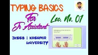 Typing Basics | Junior Assistant | JKSSB, Kashmir University | Lecture No. 01