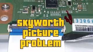 Skyworth 42 inches Led TV Picture Problem