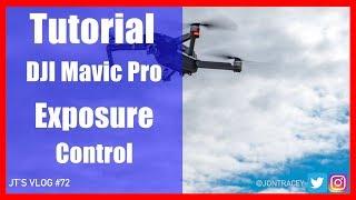 Tutorial : DJI Mavic Pro : Manual Exposure Control Camera Settings Explained